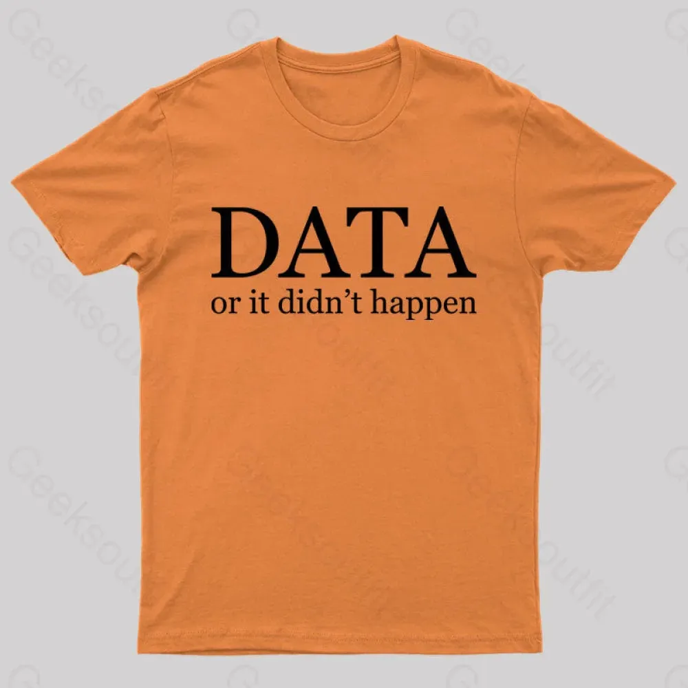 Data or It Didn't Happen T-Shirt - Image 4