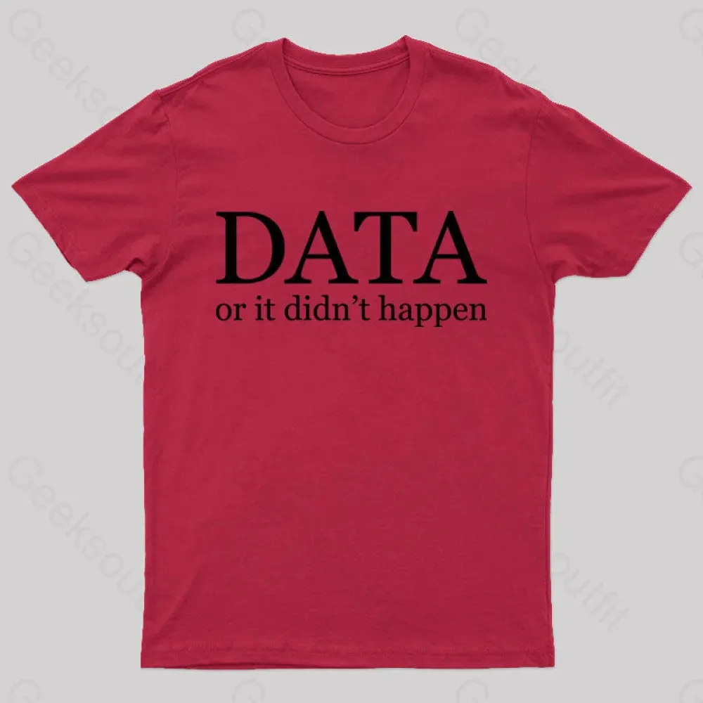 Data or It Didn't Happen T-Shirt - Image 10