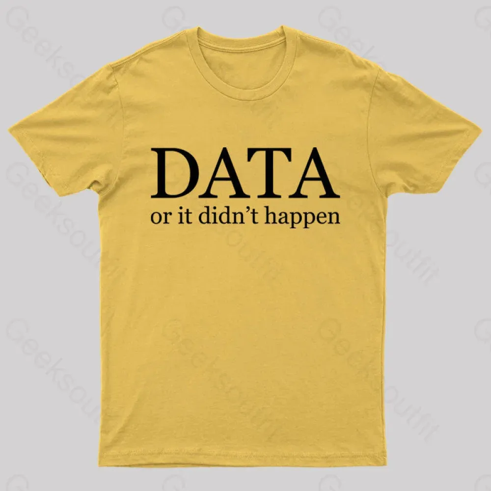 Data or It Didn't Happen T-Shirt - Image 5