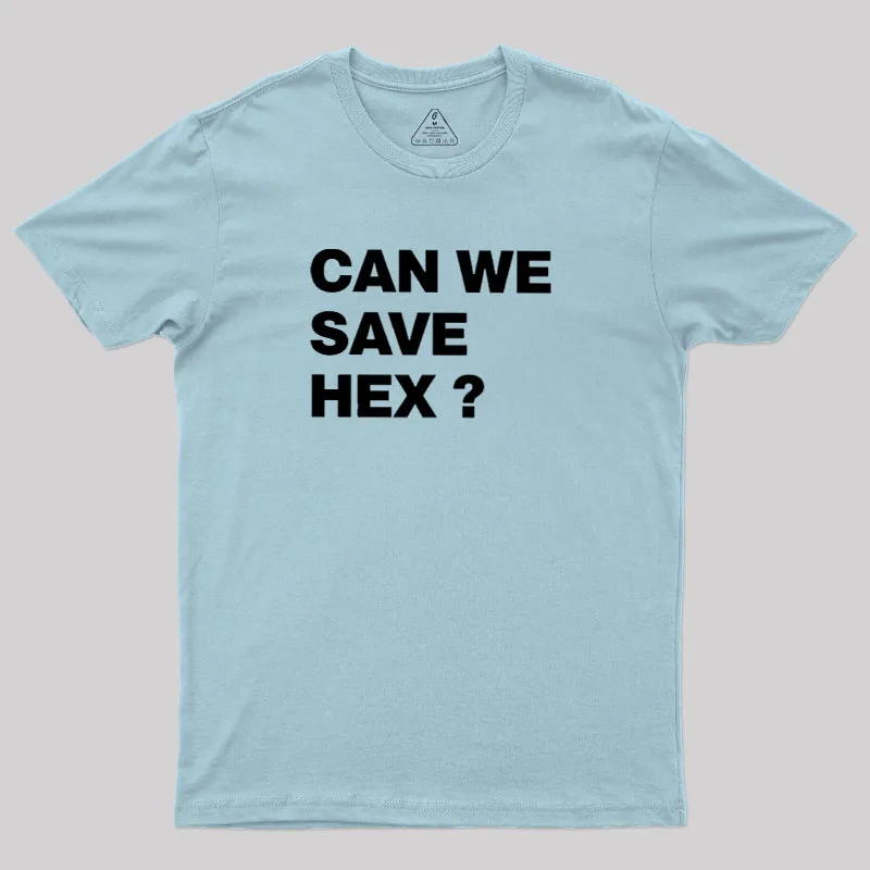 Can We Save Hex Geek T-Shirt - Image 10