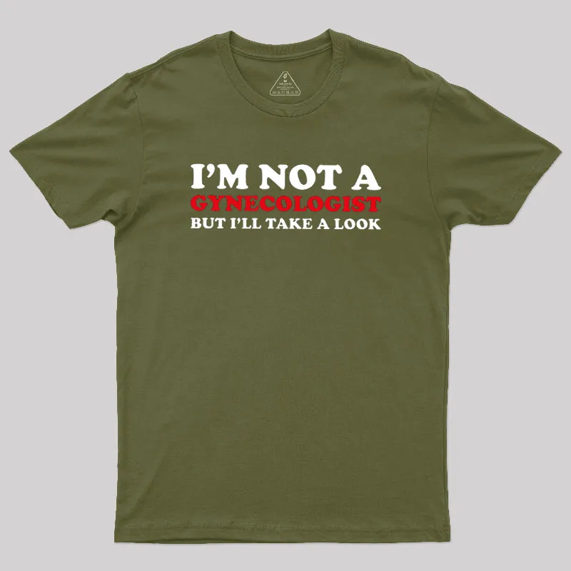 I’m Not A Gynecologist Geek T-Shirt - Image 3