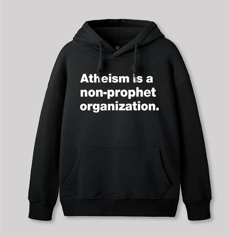 Atheism Is A Non-prophet Organization Geek Hoodie