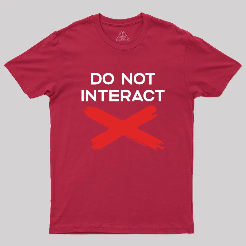 Do Not Interact Geek T-Shirt - Image 5