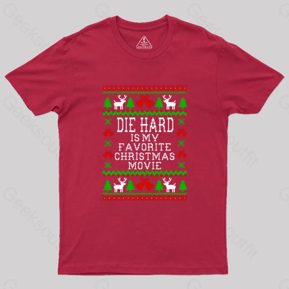 Die Hard Is My Favorite Christmas Movie Geek T-Shirt