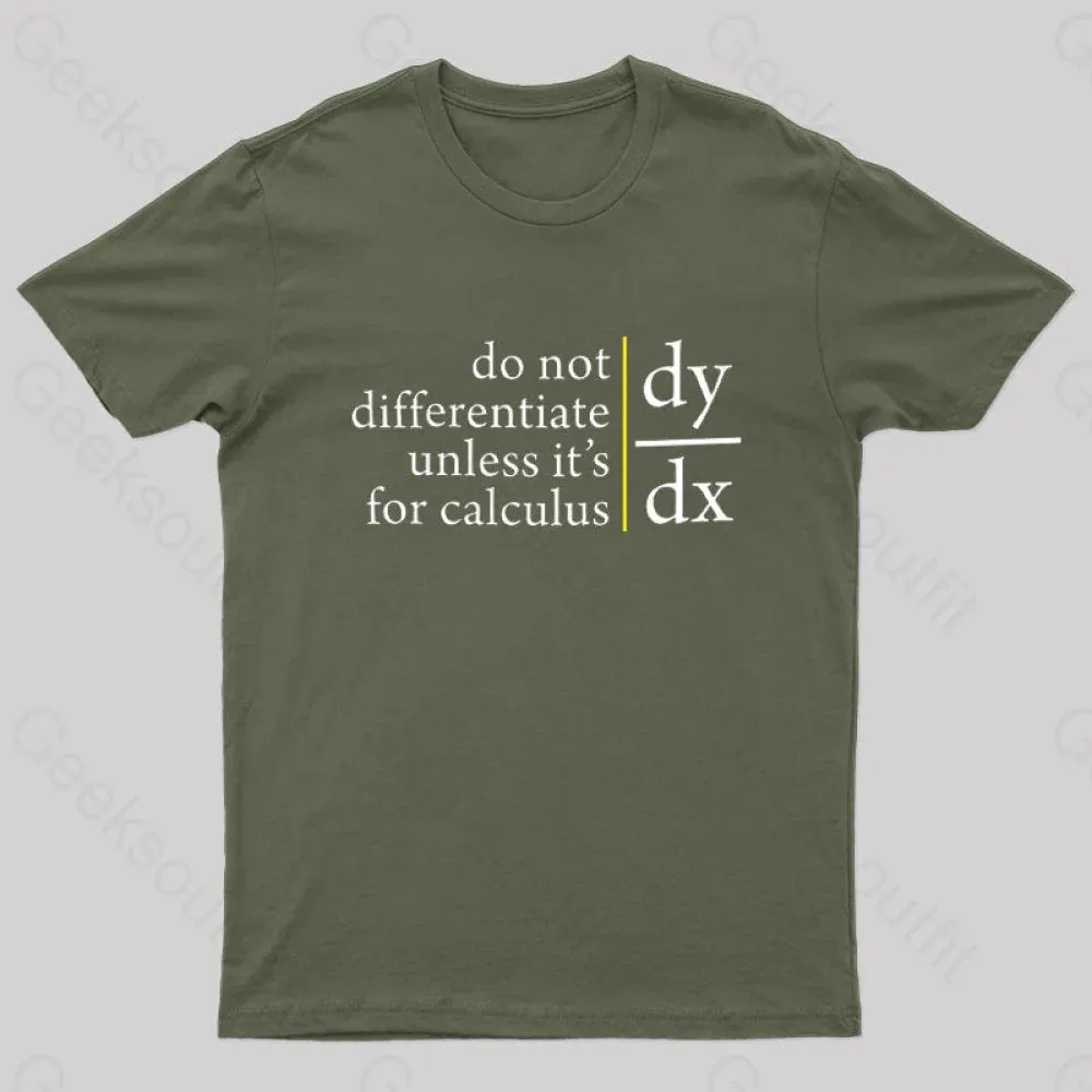 Do Not Differentiate Unless For It's Calculus Geek T-Shirt - Image 4