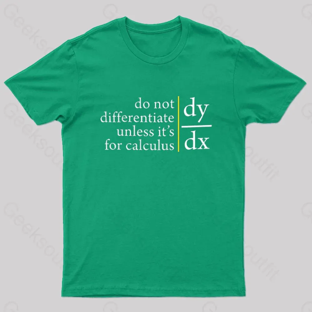Do Not Differentiate Unless For It's Calculus Geek T-Shirt - Image 2