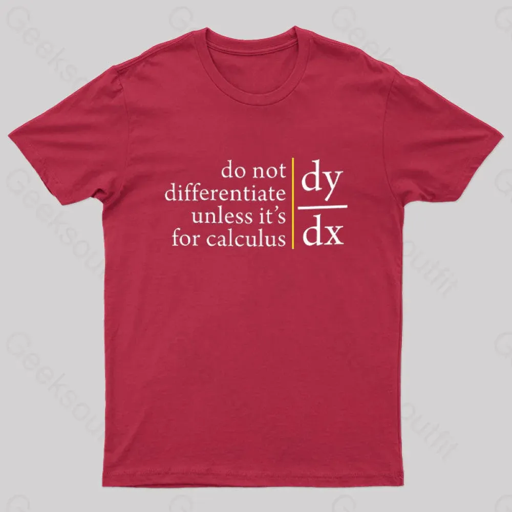 Do Not Differentiate Unless For It's Calculus Geek T-Shirt - Image 5