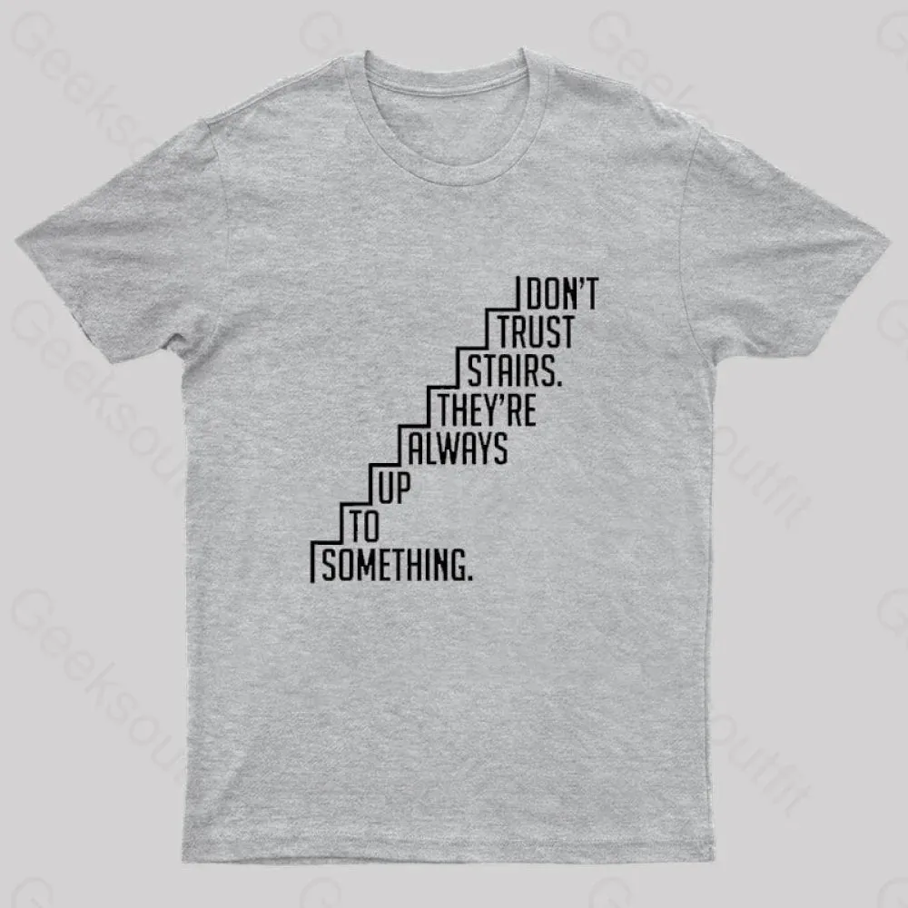 Do Not Trust Stairs Nerd T-Shirt - Image 4