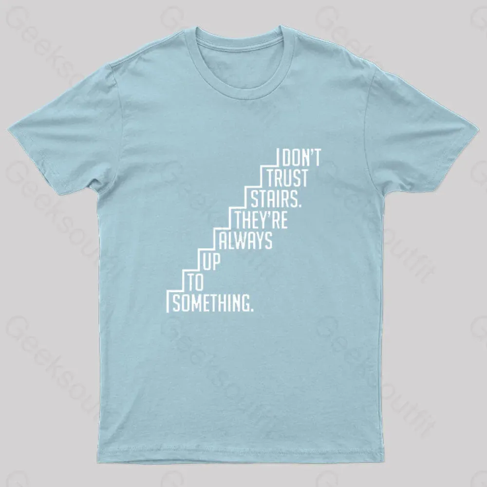 Do Not Trust Stairs Nerd T-Shirt - Image 7