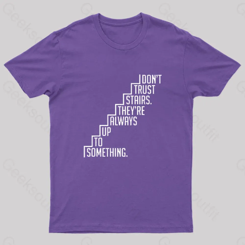 Do Not Trust Stairs Nerd T-Shirt - Image 11
