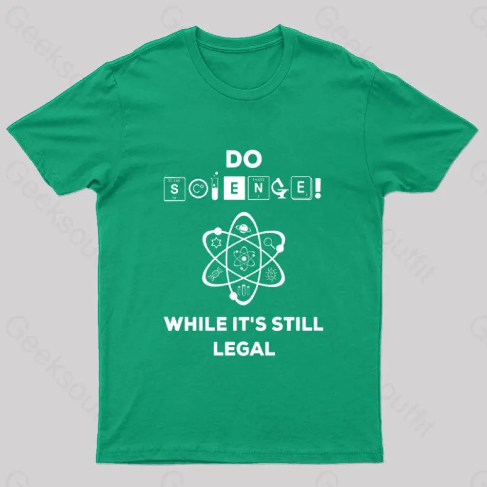 Do Science While It's Still Legal Geek T-Shirt - Image 5