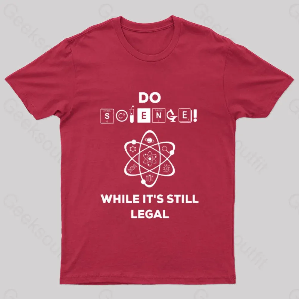 Do Science While It's Still Legal Geek T-Shirt - Image 4