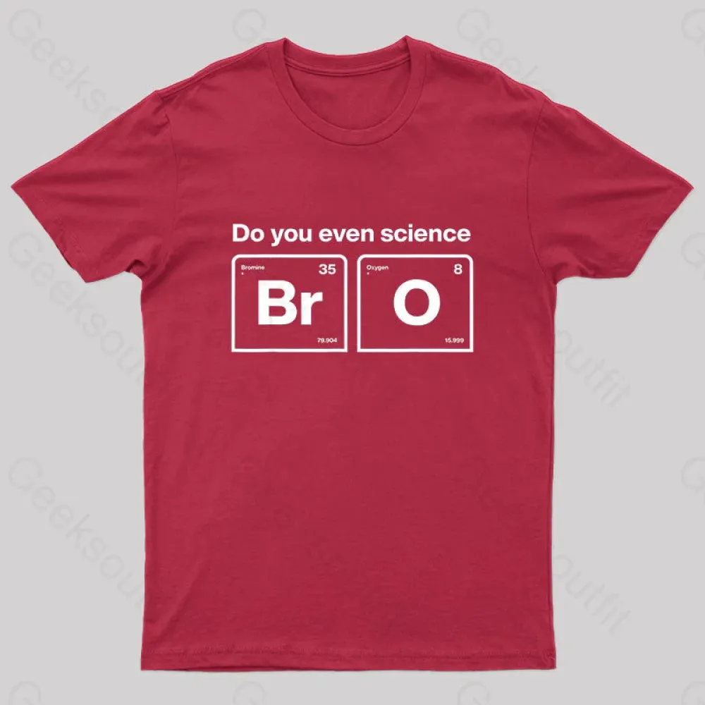 Do You Even Science Bro Geek T-Shirt - Image 7