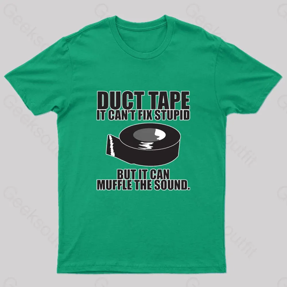 Duct Tape Can't Fix Stupid Nerd T-Shirt - Image 7