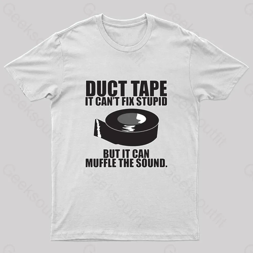 Duct Tape Can't Fix Stupid Nerd T-Shirt - Image 8