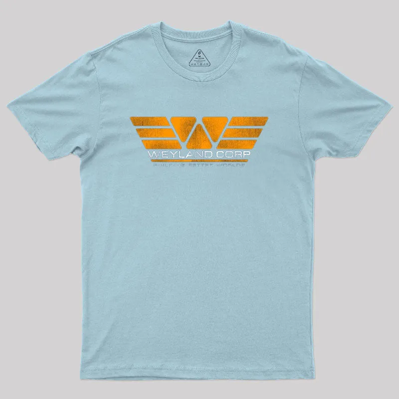 Weyland Corp Building Better Worlds Geek T-Shirt - Image 9