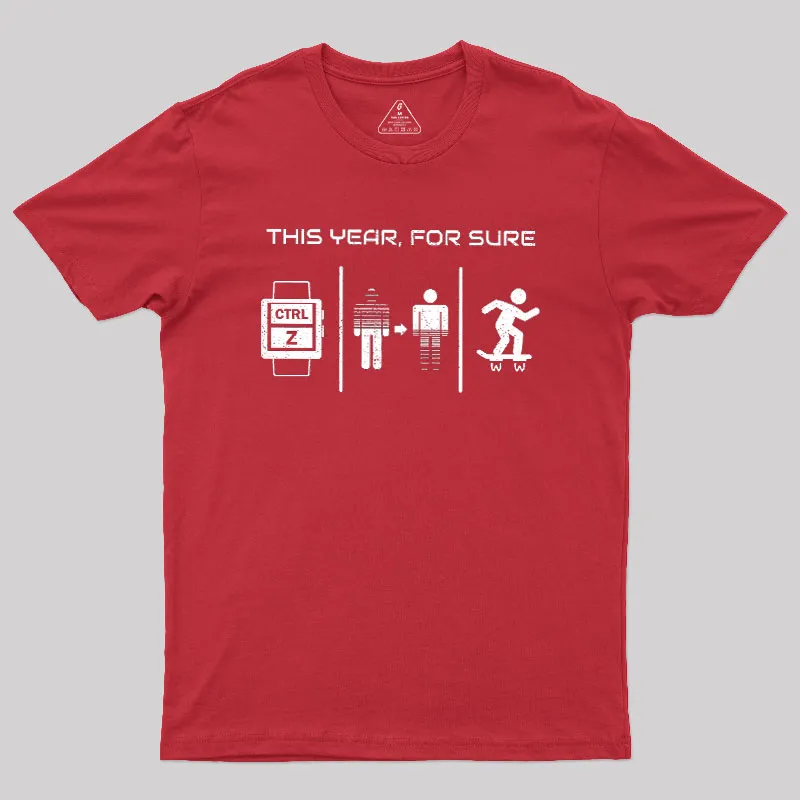 This Year For Sure Geek T-Shirt - Image 5