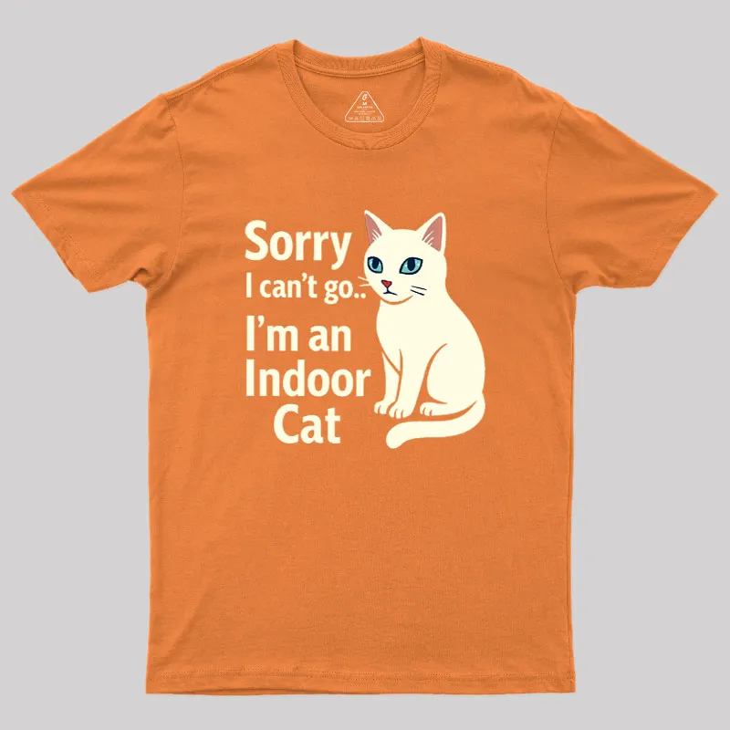Sorry I Can't Go I'm An Indoor Cat Geek T-Shirt - Image 7