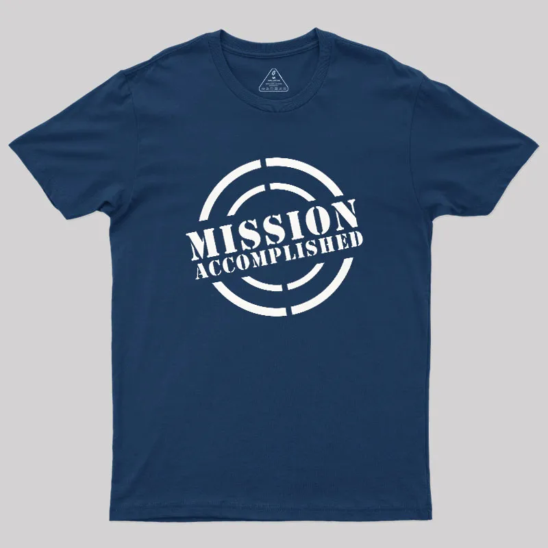 Mission Accomplished Geek T-Shirt - Image 2