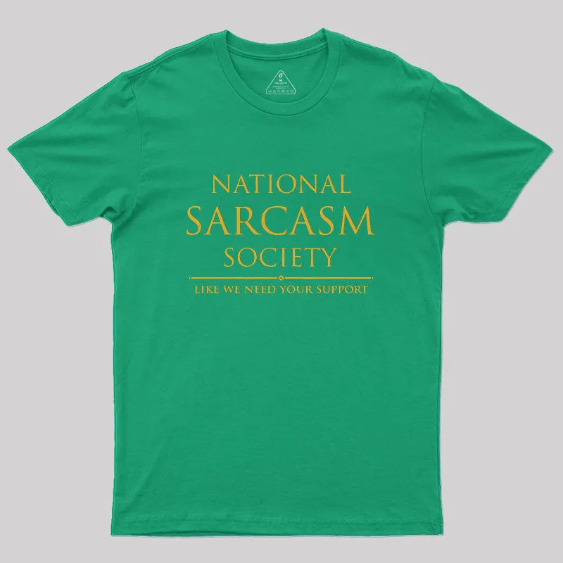 National Sarcasm Society Geek T-Shirt - Image 9