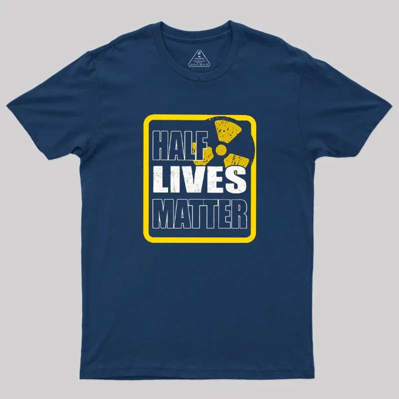 Half Lives Matter Geek T-Shirt - Image 2