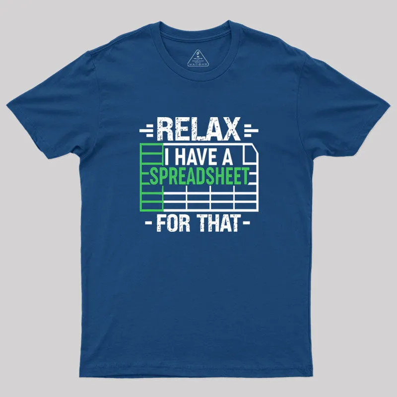 Relax I Have A Spreadsheet Geek T-Shirt - Image 2