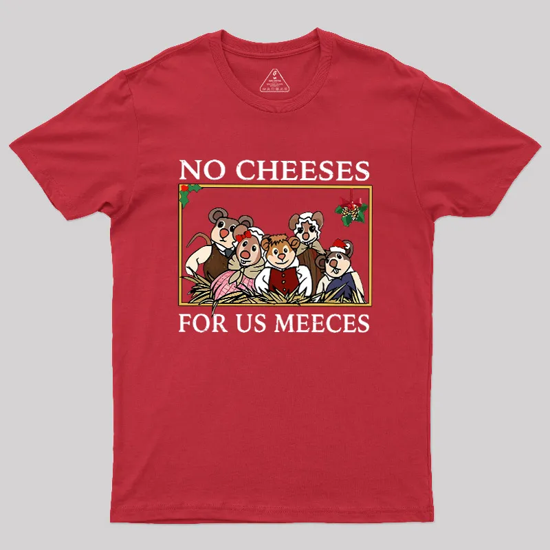 No Cheeses For Us Meeces Geek T-Shirt - Image 4