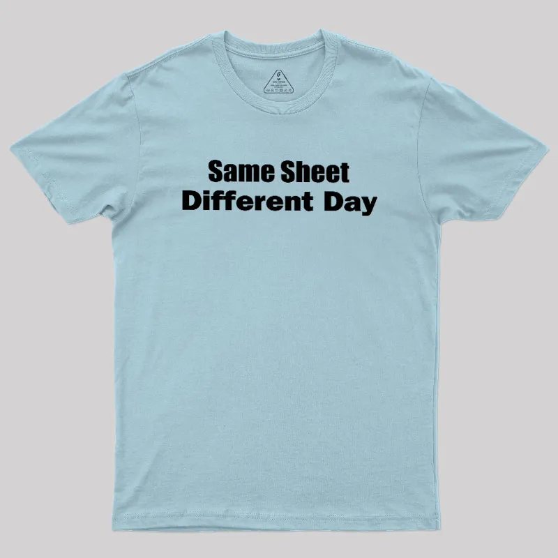 Same Sheet Different Day Geek T-Shirt - Image 9