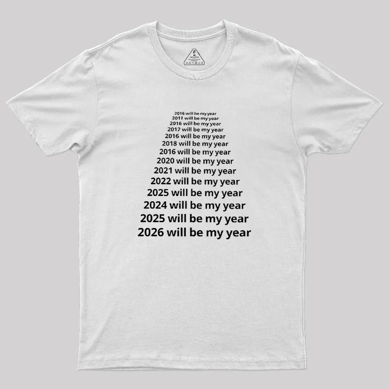 Next Year Will Be My Year Geek T-Shirt - Image 11