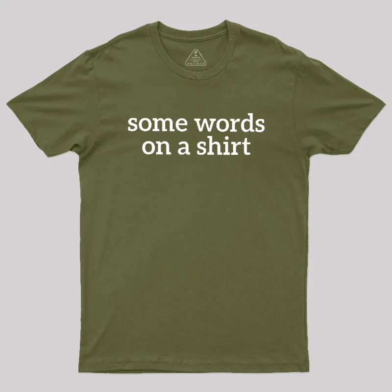 Some Words On A Shirt Geek T-Shirt - Image 3