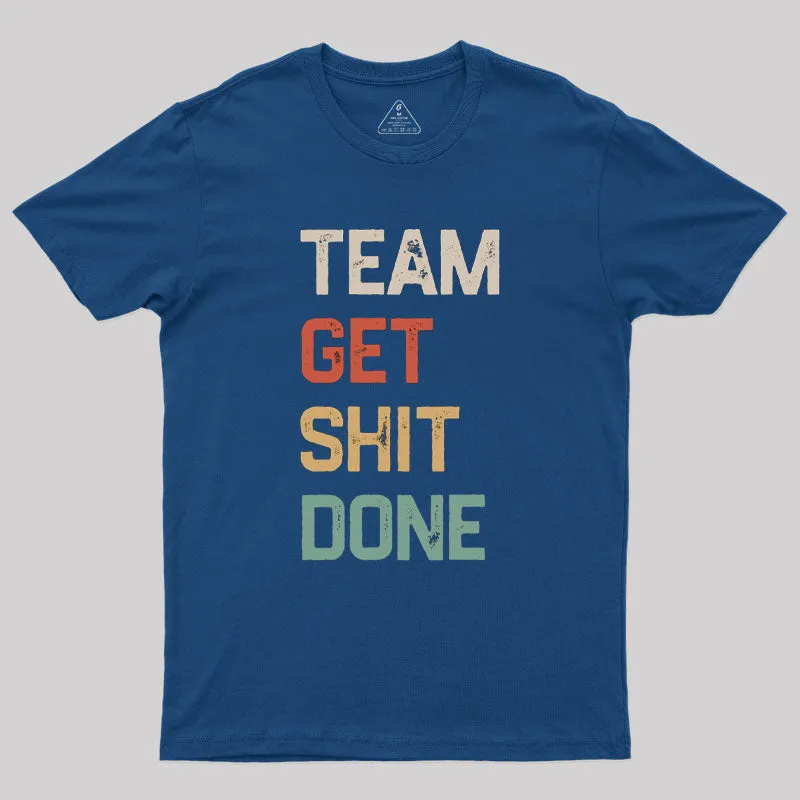 Alternative view of Team Get Shit Done Retro Color Geek T-Shirt