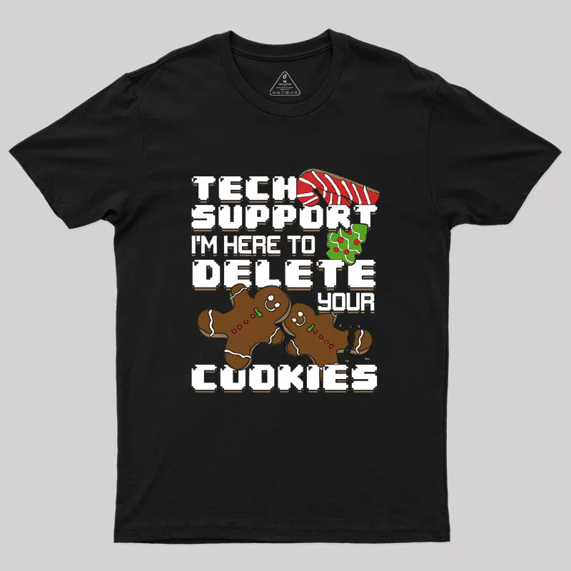 Tech Support I'm Here To Delete Your Cookies Geek T-Shirt - Image 2