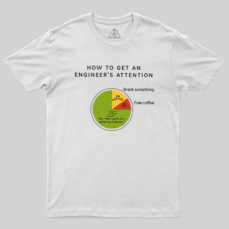 How To Get An Engineers Attention Geek T-Shirt - Image 11