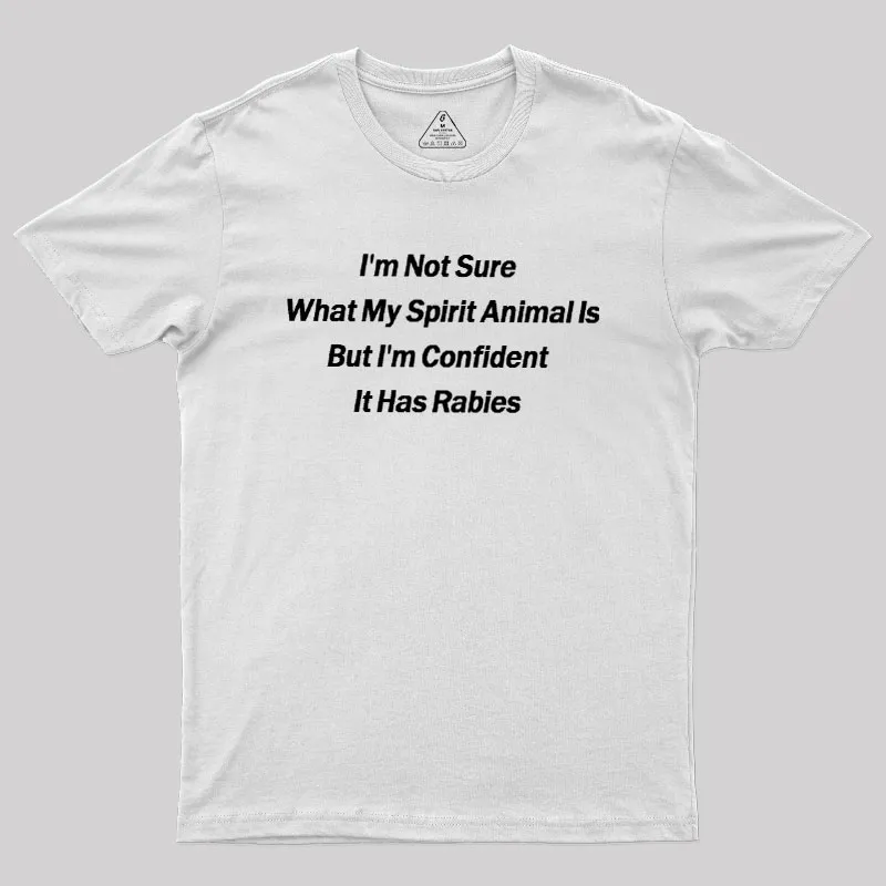 Im Not Sure What My Spirit Animal Is Geek T-Shirt - Image 11