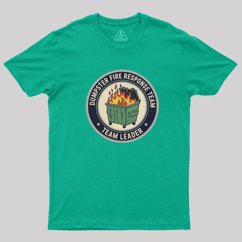 Dumpster Fire Response Team Geek T-Shirt - Image 9