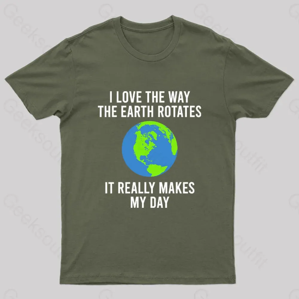 Earth Rotation Makes My Day Science Space Physics Good Joke Geek T-Shirt - Image 4