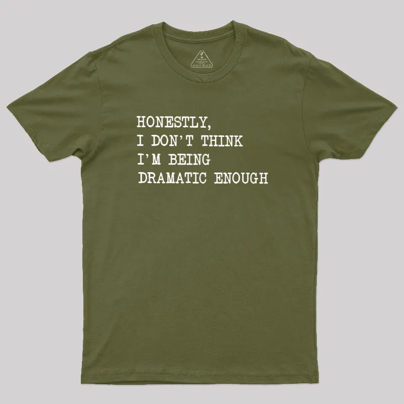 Dramatic Enough Geek T-Shirt - Image 3