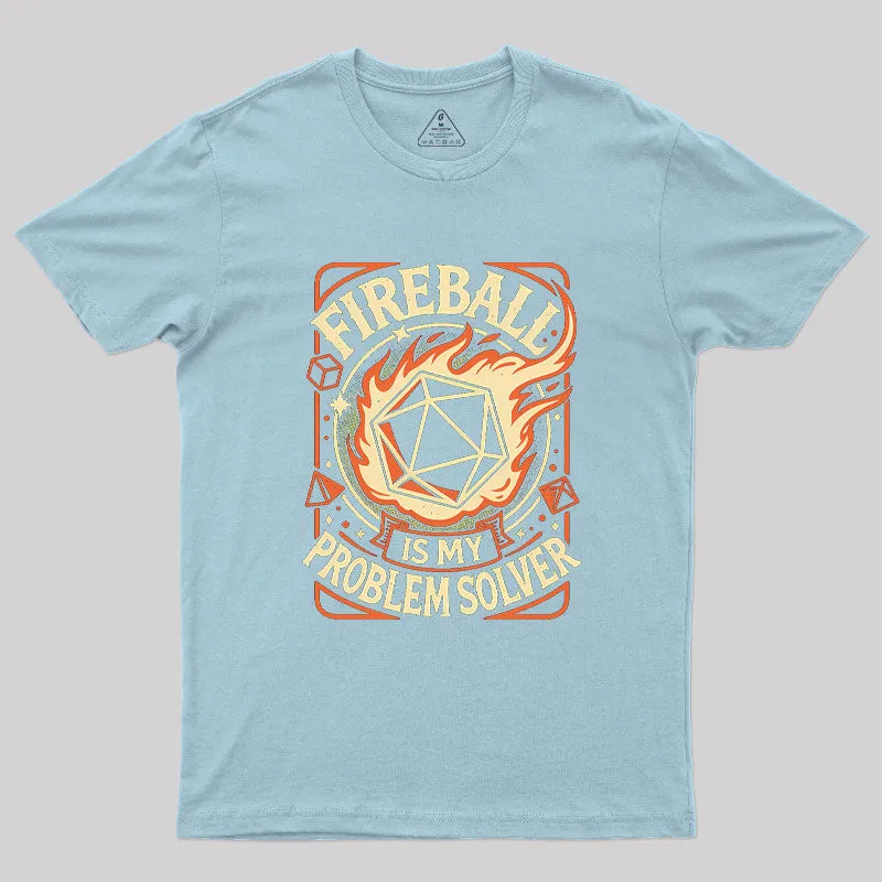 Fireball Is My Problem Solver Geek T-Shirt - Image 7