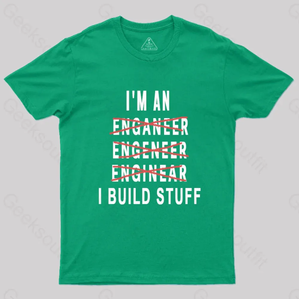 Engineer I Build Stuff Geek T-Shirt - Image 5