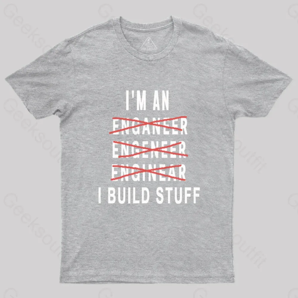 Engineer I Build Stuff Geek T-Shirt - Image 3