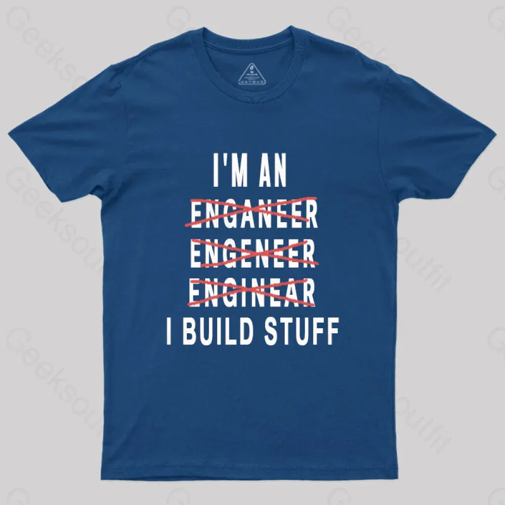 Engineer I Build Stuff Geek T-Shirt - Image 2