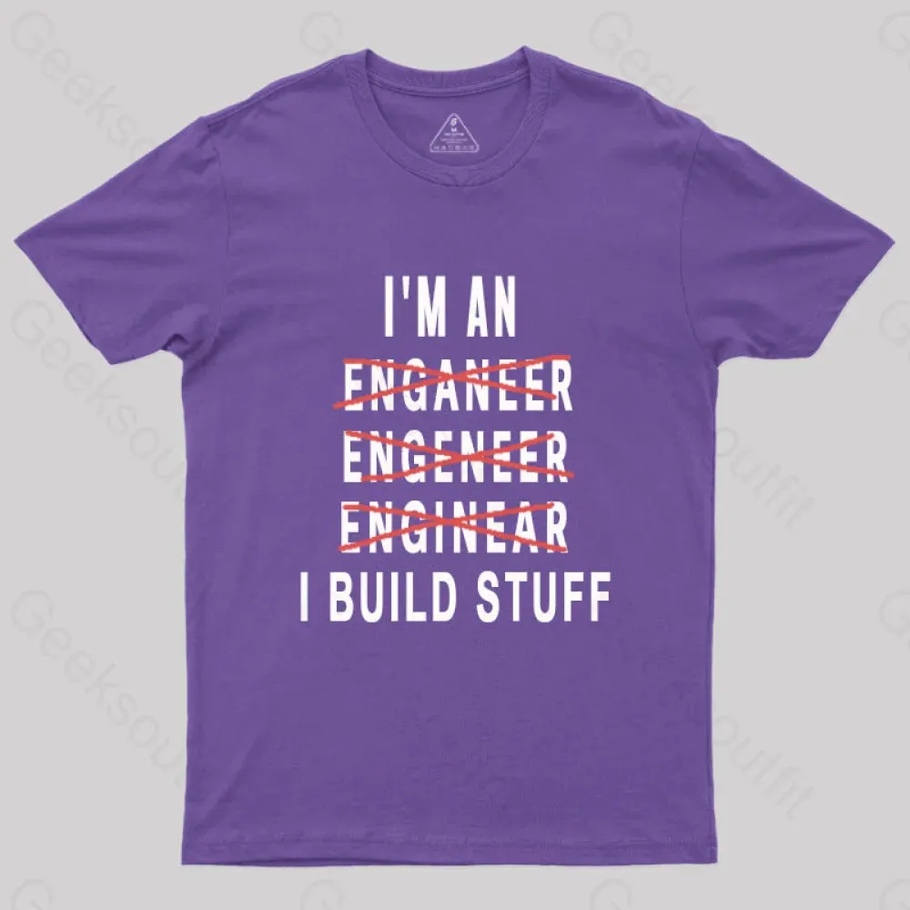 Engineer I Build Stuff Geek T-Shirt - Image 8