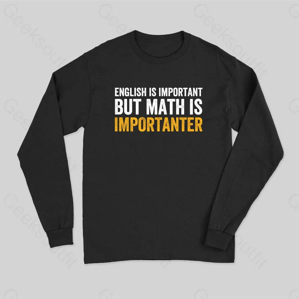 English is important but Math is importanter Long Sleeve T-Shirt - Image 2