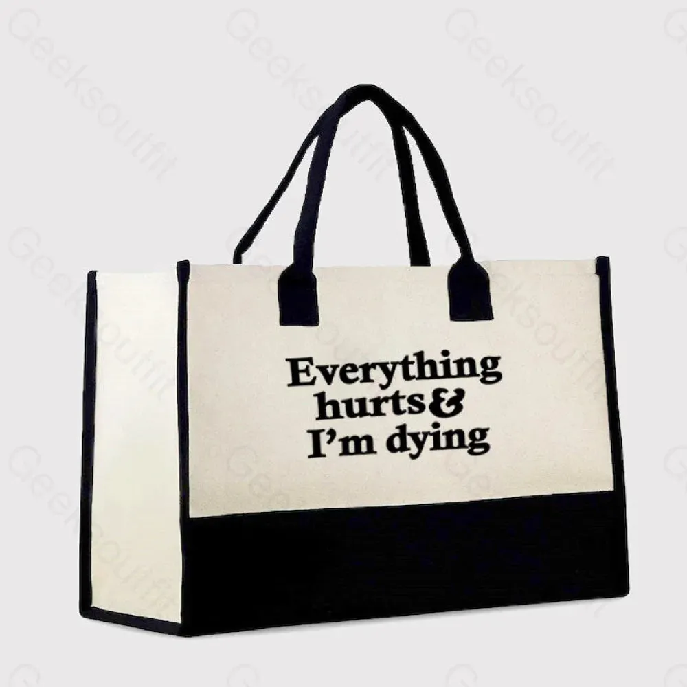 Everything Hurts And I'm Dying Cotton Tote Bag
