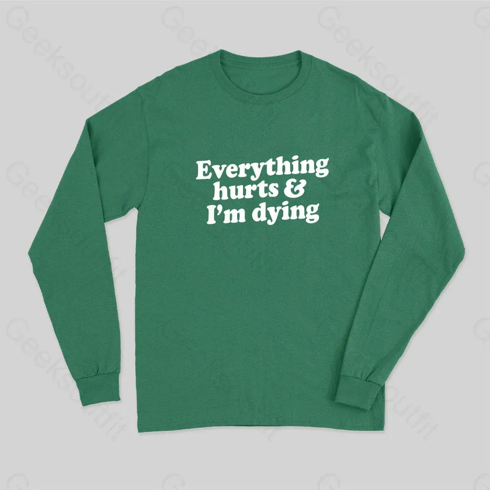 Everything Hurts And I'm Dying Long Sleeve T-Shirt - Image 2