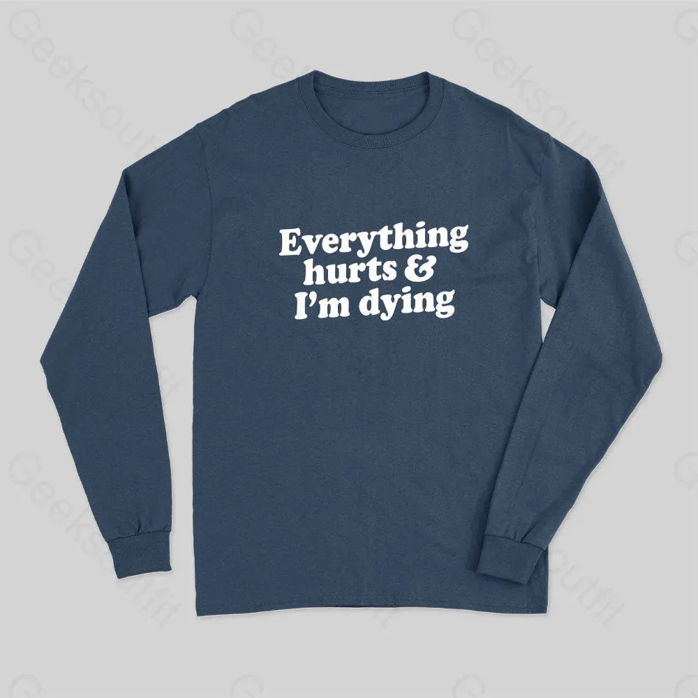 Everything Hurts And I'm Dying Long Sleeve T-Shirt - Image 3