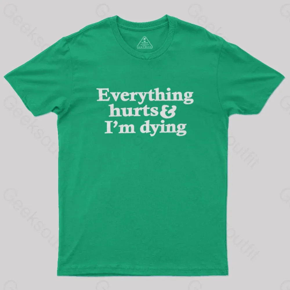 Everything Hurts And I'm Dying T-Shirt - Image 6