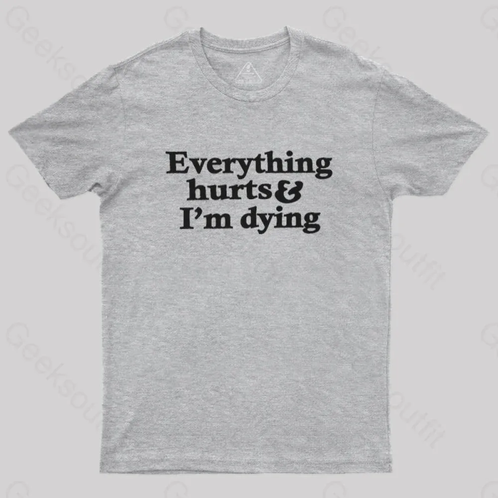 Everything Hurts And I'm Dying T-Shirt - Image 4