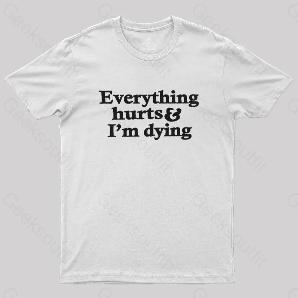 Everything Hurts And I'm Dying T-Shirt - Image 8