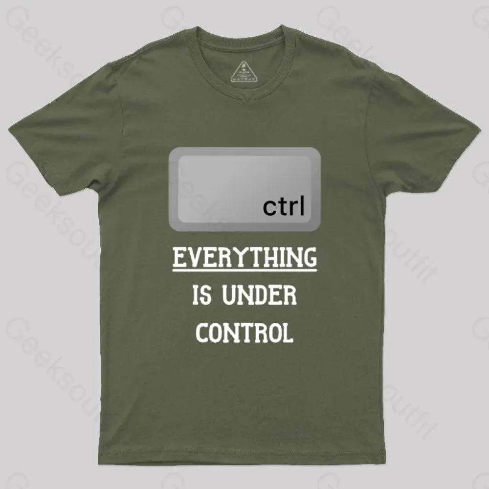 Everything Is Under Ctrl Geek T-Shirt - Image 3